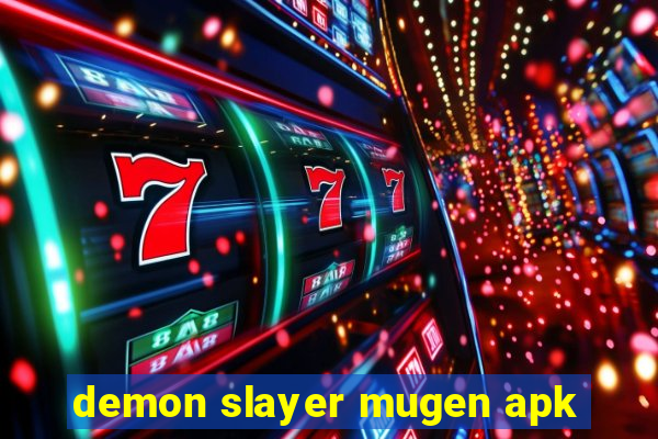 demon slayer mugen apk